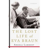 The Lost Life of Eva Braun