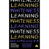 Learning Whiteness: Education and the Settler Colonial State