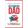 Becoming a Dad: The First-Time Dad's Guide to Pregnancy Preparation (101 Tips For Expectant Dads)