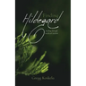 Finding Hildegard: healing through medieval wisdom