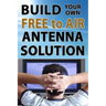 Build Your Own Free To Air Antenna Solution