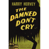 The Damned Don't Cry