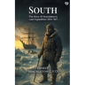 South The Story Of Shackleton's Last Expedition 1914 1917