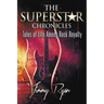 The Superstar Chronicles: Tales of Life Among Rock Royalty