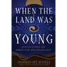 When the Land Was Young: Reflections on American Archaeology