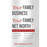 Your Family Business, Your Net Worth (Revised 2023): Strategies for Succession Planning