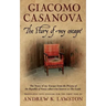 The Story of my Escape: The story of my escape from the prisons of the Republic of Venice otherwise known as the Leads