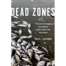 Dead Zones: The Loss of Oxygen from Rivers, Lakes, Seas, and the Ocean