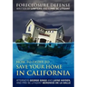 How to Fight to Save Your Home in California: Foreclosure Defense WRITTEN BY LAWYERS AND A PRO SE LITIGANT
