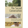 The Sacred Conversation: The Art of Catholic Preaching and the New Evangelization