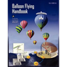 Balloon Flying Handbook: FAA-H-8083-11a (Revised)