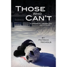 Those Who Can't: A Danger to Themselves and Others