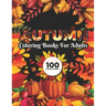 Autumn Coloring Books for adults 100 Unique Design: Fall autumn adult coloring books