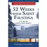 52 Weeks with Saint Faustina: A Year of Grace and Mercy