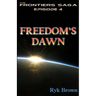 Ep.#4 - "Freedom's Dawn": The Frontiers Saga