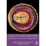 Mad Studies Reader: Interdisciplinary Innovations in Mental Health