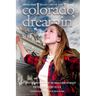Colorado Dreamin' Full Color Gift Edtion: The Dream and Reality of Moving To Colorado