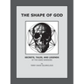 The Shape of God: Secrets, Tales, and Legends of the Dawn Warriors