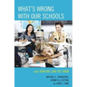 What's Wrong with Our Schools: and How We Can Fix Them