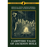 Campfire Tales of Jackson Hole