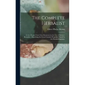 The Complete Herbalist: or the People Their Own Physicians by the Use of Nature's Remedies: Describing the Great Curative Properties Found in