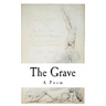 The Grave: A Poem