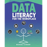 Data Literacy for the Workplace