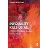 Inequality Kills Us All: Covid-19's Health Lessons for the World