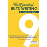 The Essential Ielts Writing Preparation Book: Take Your Writing Skills From Intermediate To Advanced And Target The Band 9. Including 50 Sample Of Tas