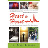 Heart to Heart: 12 People Discover Better Lives After Their Heart Attacks