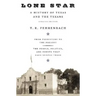 Lone Star: A History of Texas and the Texans