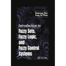 Introduction to Fuzzy Sets, Fuzzy Logic, and Fuzzy Control Systems