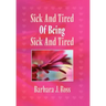 Sick and Tired of Being Sick and Tired