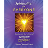 Spirituality For EVERYONE: Based on the 2nd Edition of Spirituality for DUMMIES