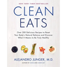 Clean Eats: Over 200 Delicious Recipes to Reset Your Body's Natural Balance and Discover What It Means to Be Truly Healthy