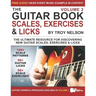 The Guitar Book: Volume 2: The Ultimate Resource for Discovering New Guitar Scales, Exercises, and Licks!