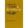 Daily Life in Spain in the Golden Age
