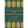 New Age Religion and Western Culture: Esotericism in the Mirror of Secular Thought