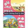 Tractor Coloring Book For Kids: Big & Simple Images For Boys & Girls, Toddlers, Preschoolers, Ages 2 3 4 5 6 7 8, Funny Activity Book.