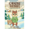 Almondine Squirrel: I Thought You Were My Friend