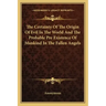 The Certainty of the Origin of Evil in the World and the Probable Pre Existence of Mankind in the Fallen Angels