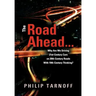 The Road Ahead . . .: Why Are We Driving 21st-Century Cars on 20th-Century Roads With 19th-Century Thinking?