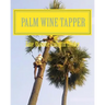 Palm Wine Tapper: Moon Light Tale
