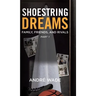 Shoestring Dreams: Part 1: Family, Friends, and Rivals