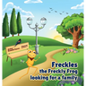 Freckles the Freckly Frog Looking for a Family