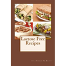 Lactose-Free Cookbook: Recipes Just for You
