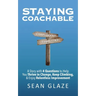 Staying Coachable: A Story With 4 Questions to Help You Thrive in Change, Keep Climbing, and Enjoy Relentless Improvement