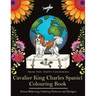 Cavalier King Charles Spaniel Colouring Book: Fun Cavalier King Charles Spaniel Coloring Book for Adults and Kids 10+