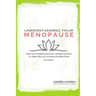 Understanding Your Menopause: Tried and tested practical, natural solutions to alleviate your symptoms effectively