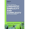 Linguistic Simplicity and Complexity: Why Do Languages Undress?